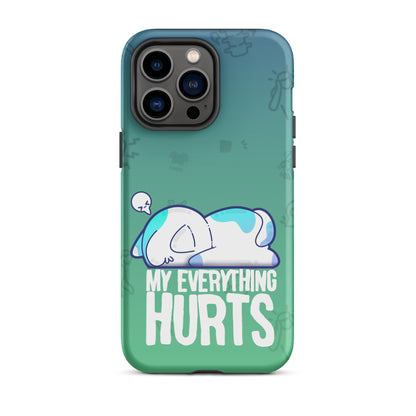 MY EVERYTHING HURTS W/BACKGROUND - Tough Case for iPhone®