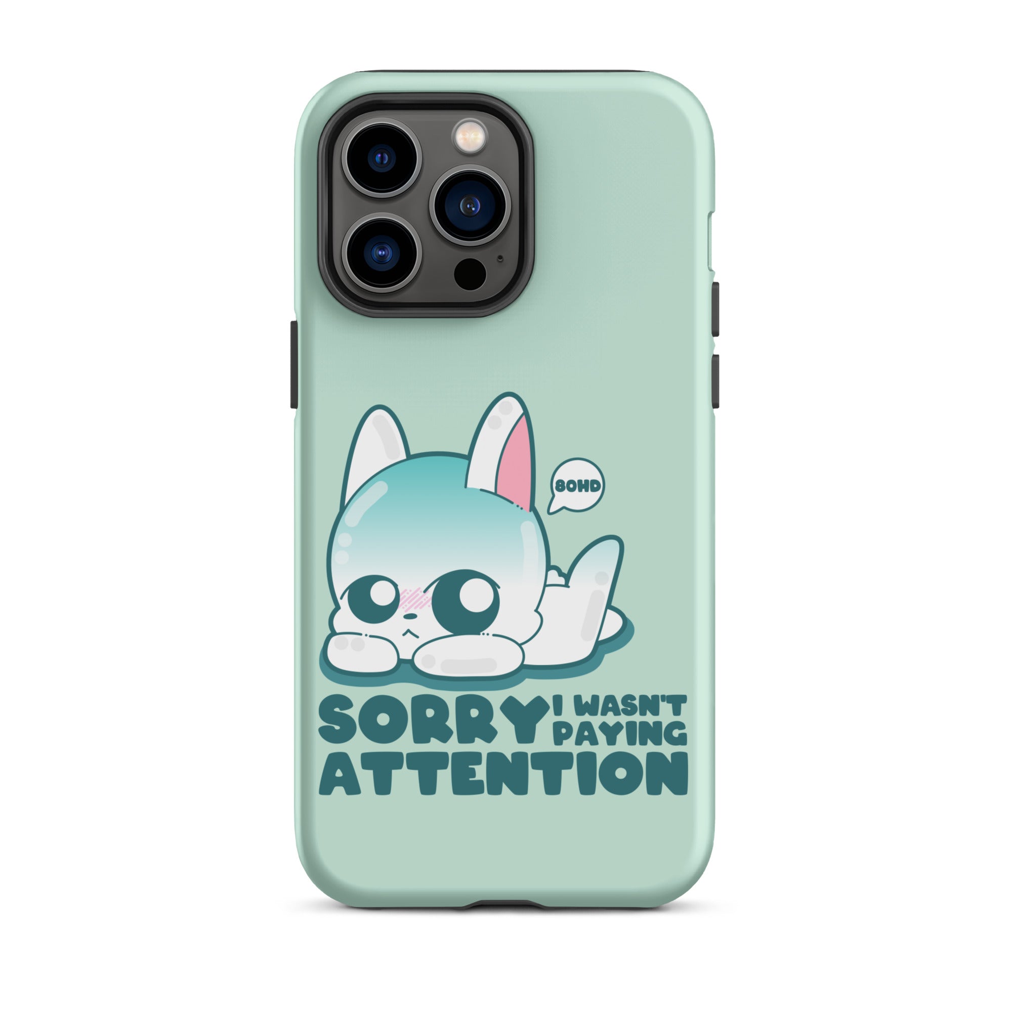 SORRY I WASNT PAYING ATTENTION - Tough Case for iPhone®