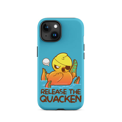 RELEASE THE QUACKEN - Tough Case for iPhone® - ChubbleGumLLC