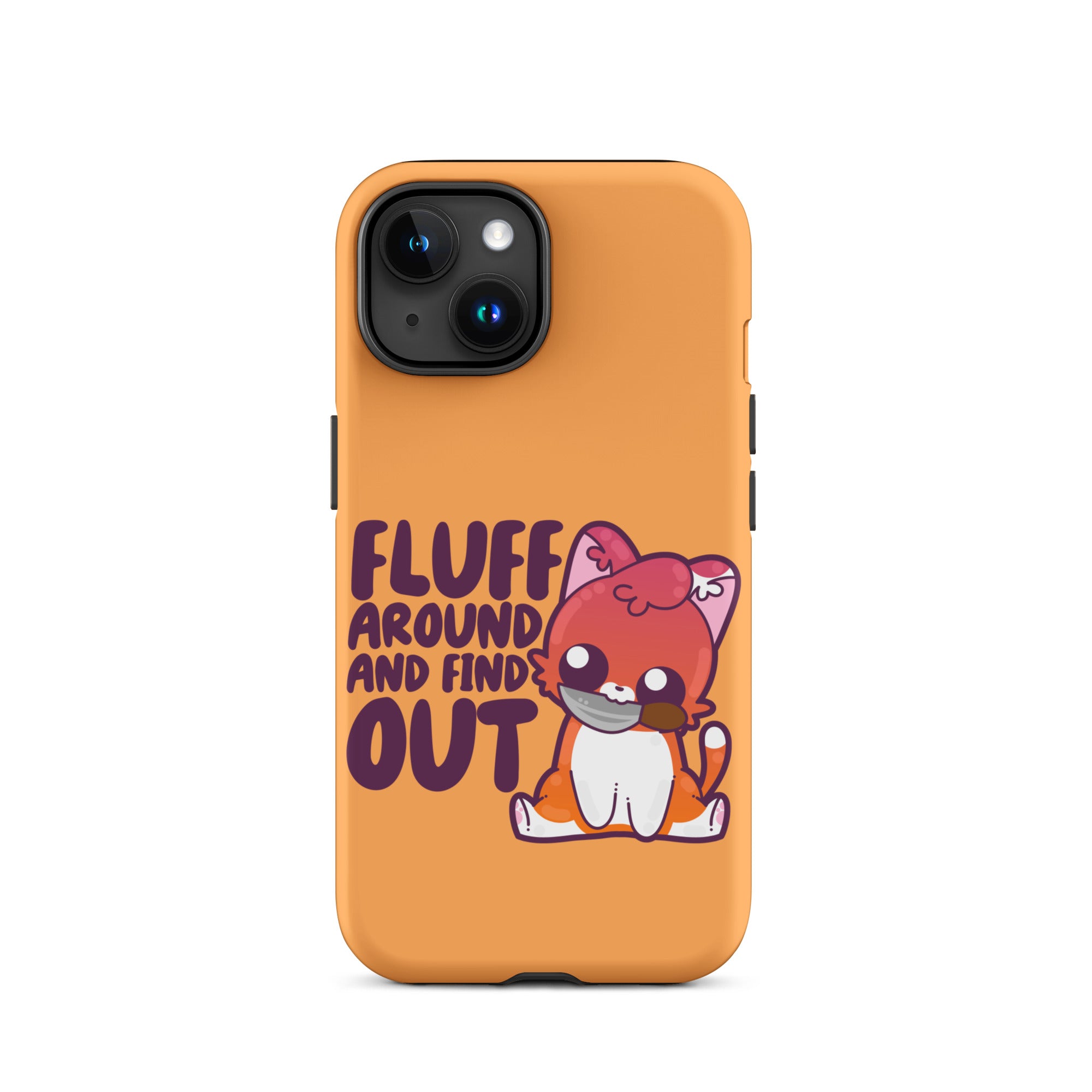 FLUFF AROUND AND FIND OUT -  Tough Case for iPhone® - ChubbleGumLLC