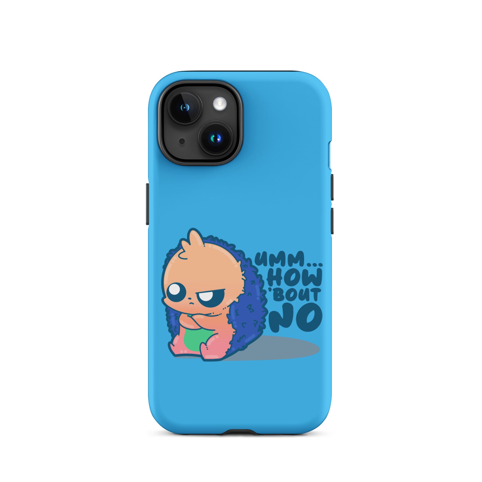 UMM HOW BOUT NO - Tough Case for iPhone® - ChubbleGumLLC