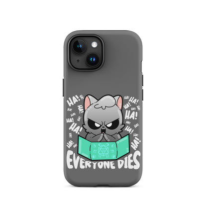 EVERYONE DIES - Tough Case for iPhone® - ChubbleGumLLC