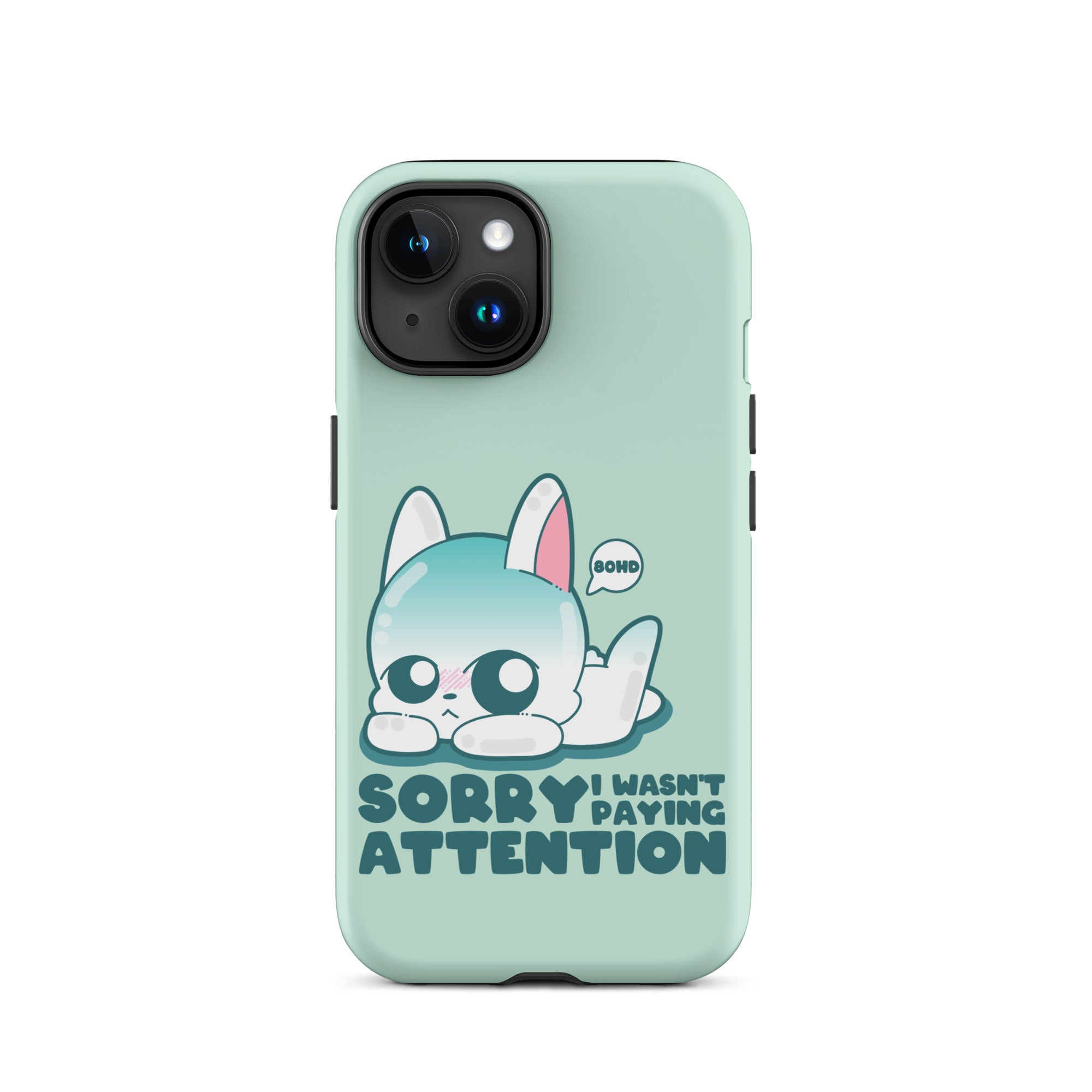 SORRY I WASNT PAYING ATTENTION - Tough Case for iPhone®