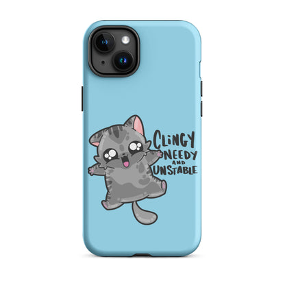 CLINGY NEEDY AND UNSTABLE - Tough Case for iPhone® - ChubbleGumLLC