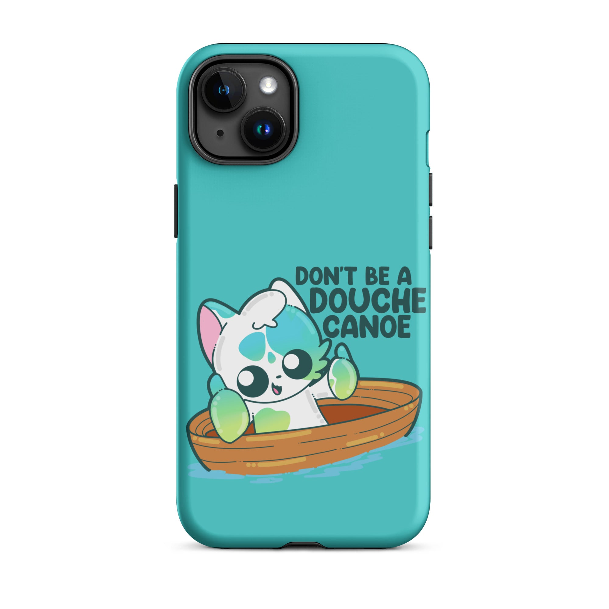 DONT BE A DOUCHE CANOE - Tough Case for iPhone® - ChubbleGumLLC