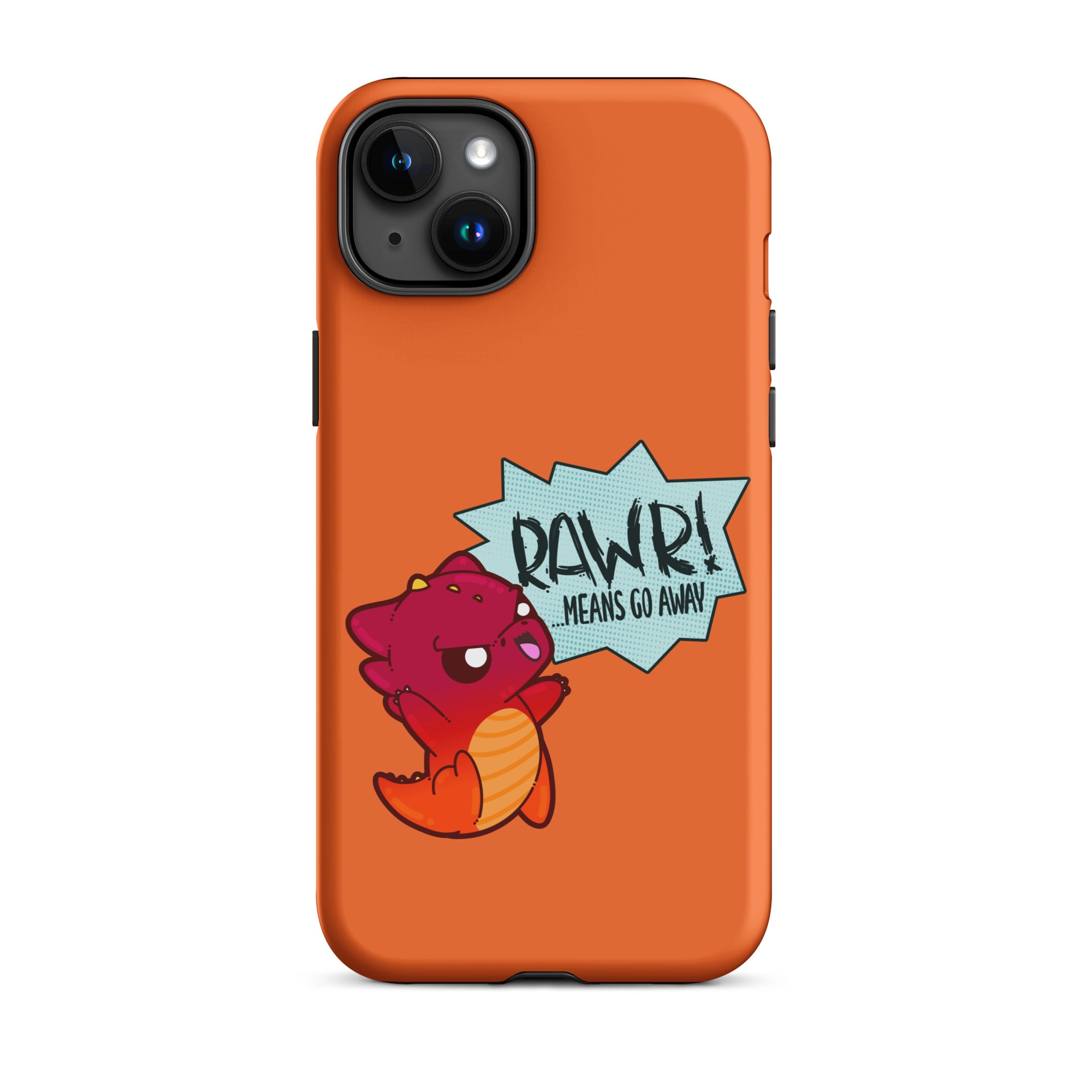 RAWR MEANS GO AWAY - Tough Case for iPhone® - ChubbleGumLLC