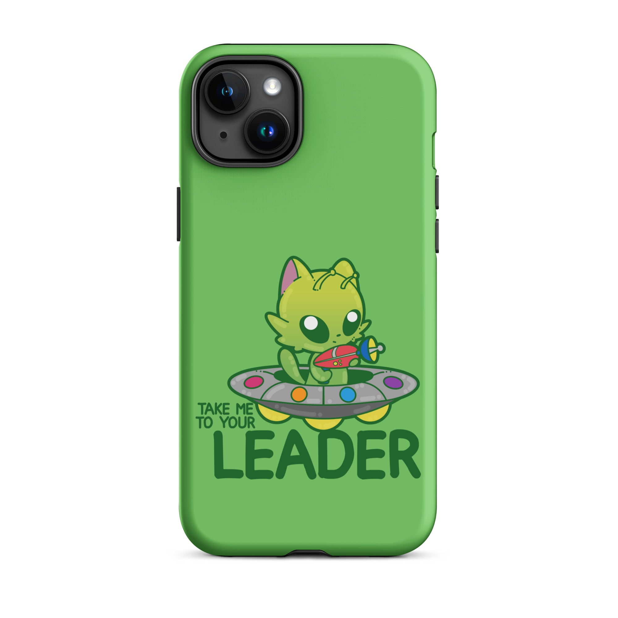 TAKE ME TO YOUR LEADER -Tough Case for iPhone® - ChubbleGumLLC