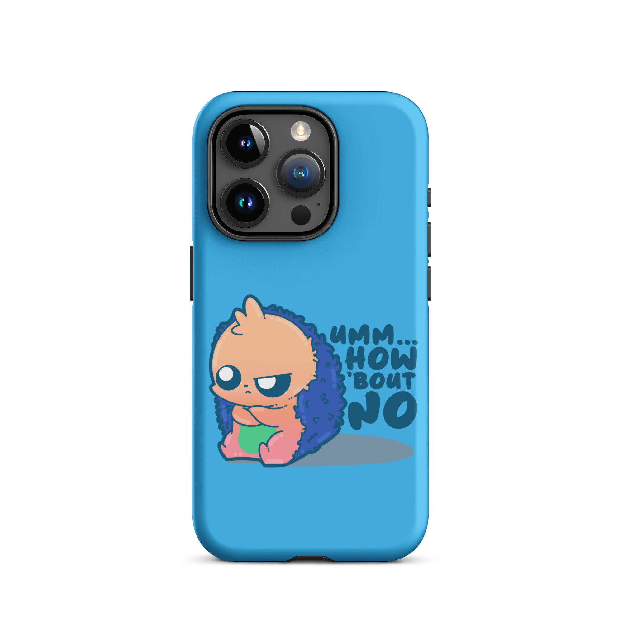 UMM HOW BOUT NO - Tough Case for iPhone® - ChubbleGumLLC