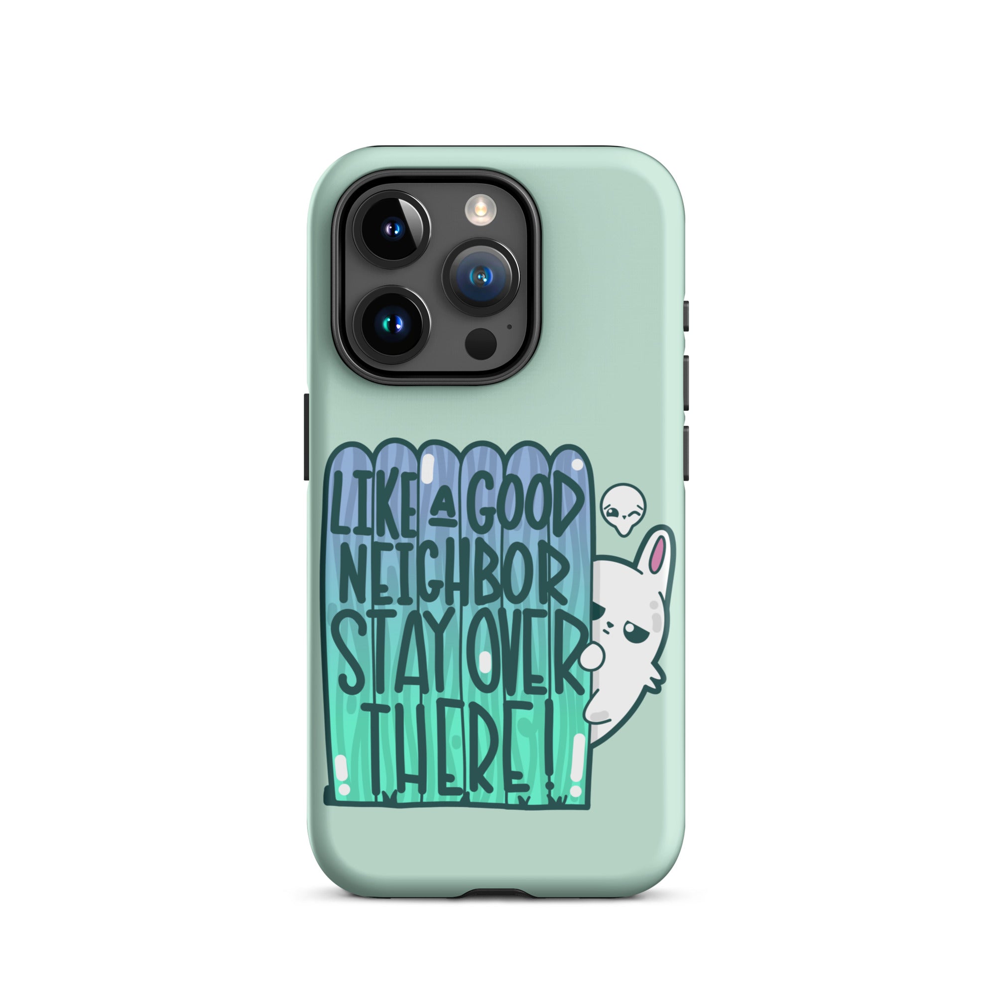 LIKE A GOOD NEIGHBOR - Tough Phone Case for iPhone® - ChubbleGumLLC