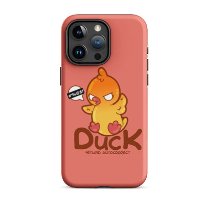 DUCK STUPID AUTOCORRECT - Tough Case for iPhone® - ChubbleGumLLC