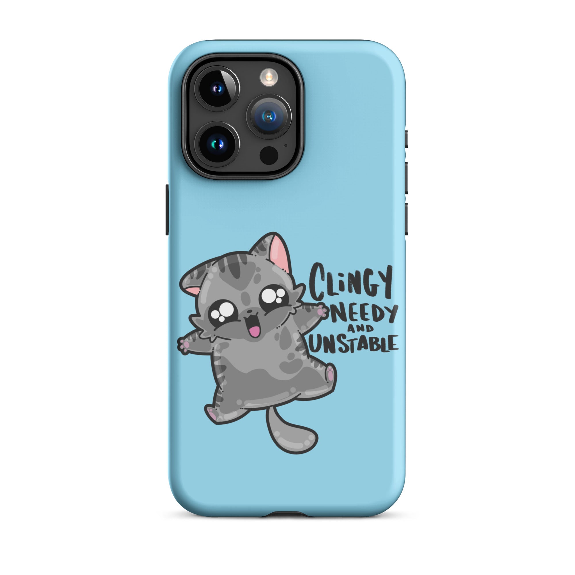 CLINGY NEEDY AND UNSTABLE - Tough Case for iPhone® - ChubbleGumLLC