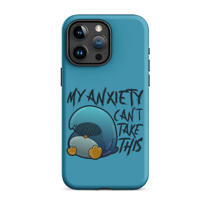 MY ANXIETY CANT TAKE THIS - Tough Case for iPhone® - ChubbleGumLLC