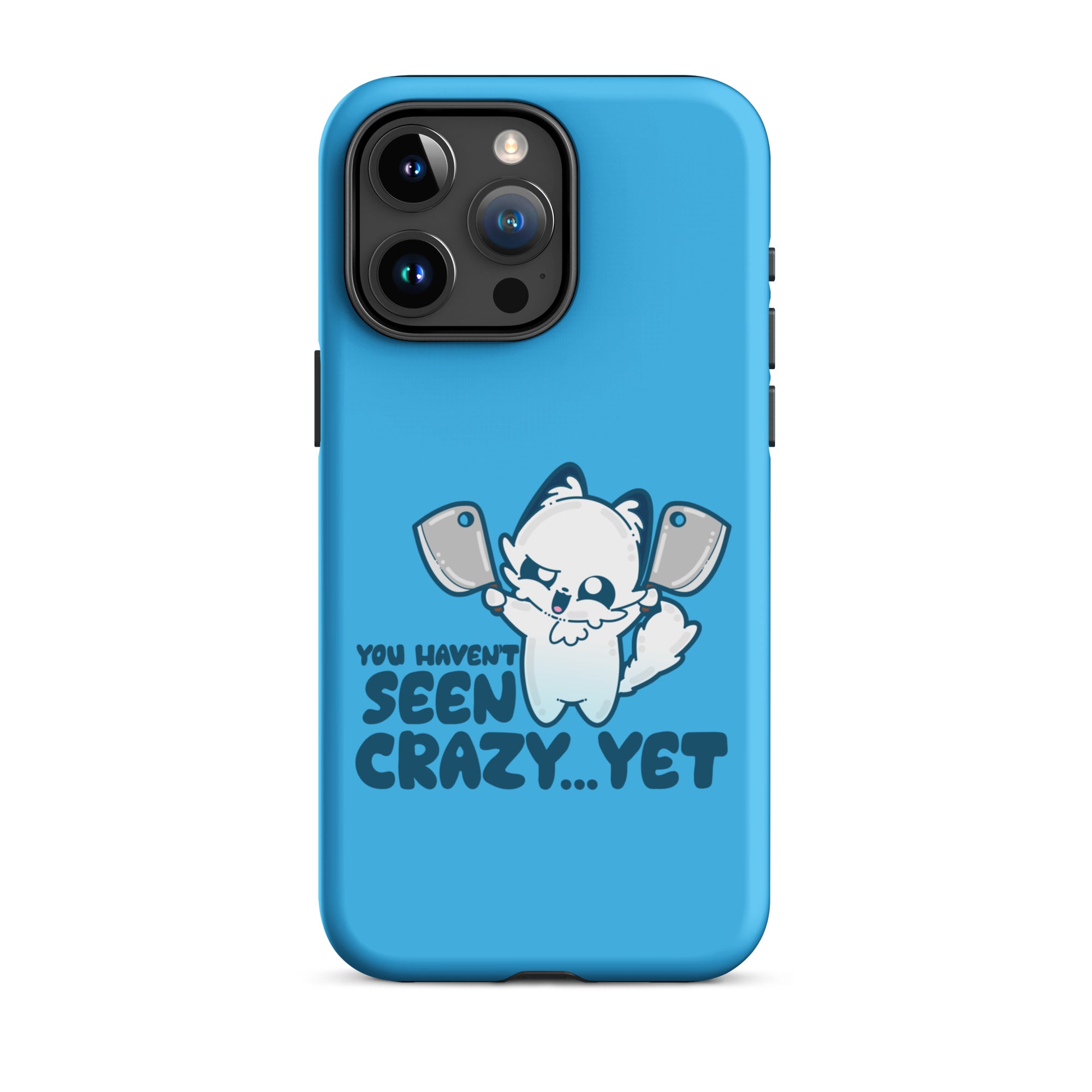 YOU HAVENT SEEN CRAZY… YET - Tough Case for iPhone® - ChubbleGumLLC