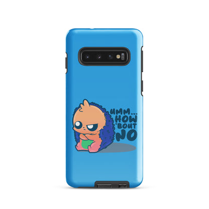 UMM HOW BOUT NO - Tough case for Samsung® - ChubbleGumLLC