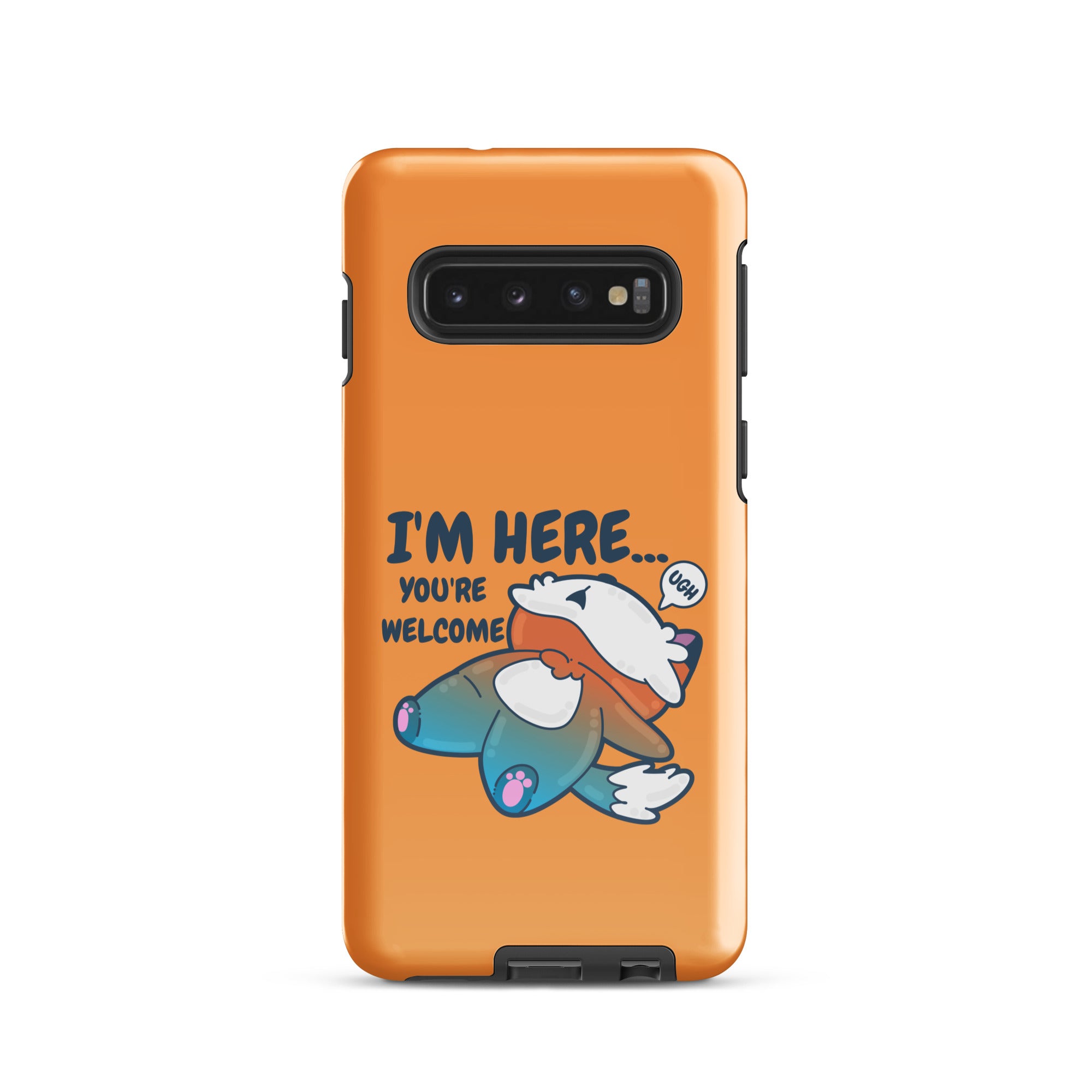 IM HERE YOURE WELCOME - Tough case for Samsung® - ChubbleGumLLC