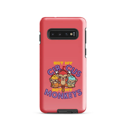 NOT MY CIRCUS NOT MY MONKEYS - Tough case for Samsung® - ChubbleGumLLC