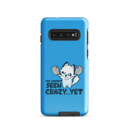 YOU HAVENT SEEN CRAZY… YET - Tough case for Samsung® - ChubbleGumLLC