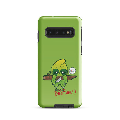 EVENTUALLY - Tough case for Samsung® - ChubbleGumLLC