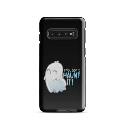 IF YOU GOT IT HAUNT IT - Tough case for Samsung® - ChubbleGumLLC