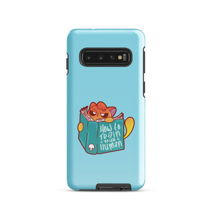 HOW TO TRAIN YOUR HUMAN - Tough case for Samsung® - ChubbleGumLLC