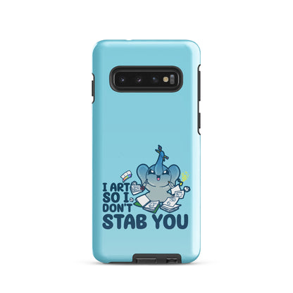 I ART SO I DONT STAB YOU - Tough case for Samsung®