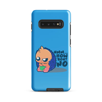 UMM HOW BOUT NO - Tough case for Samsung® - ChubbleGumLLC