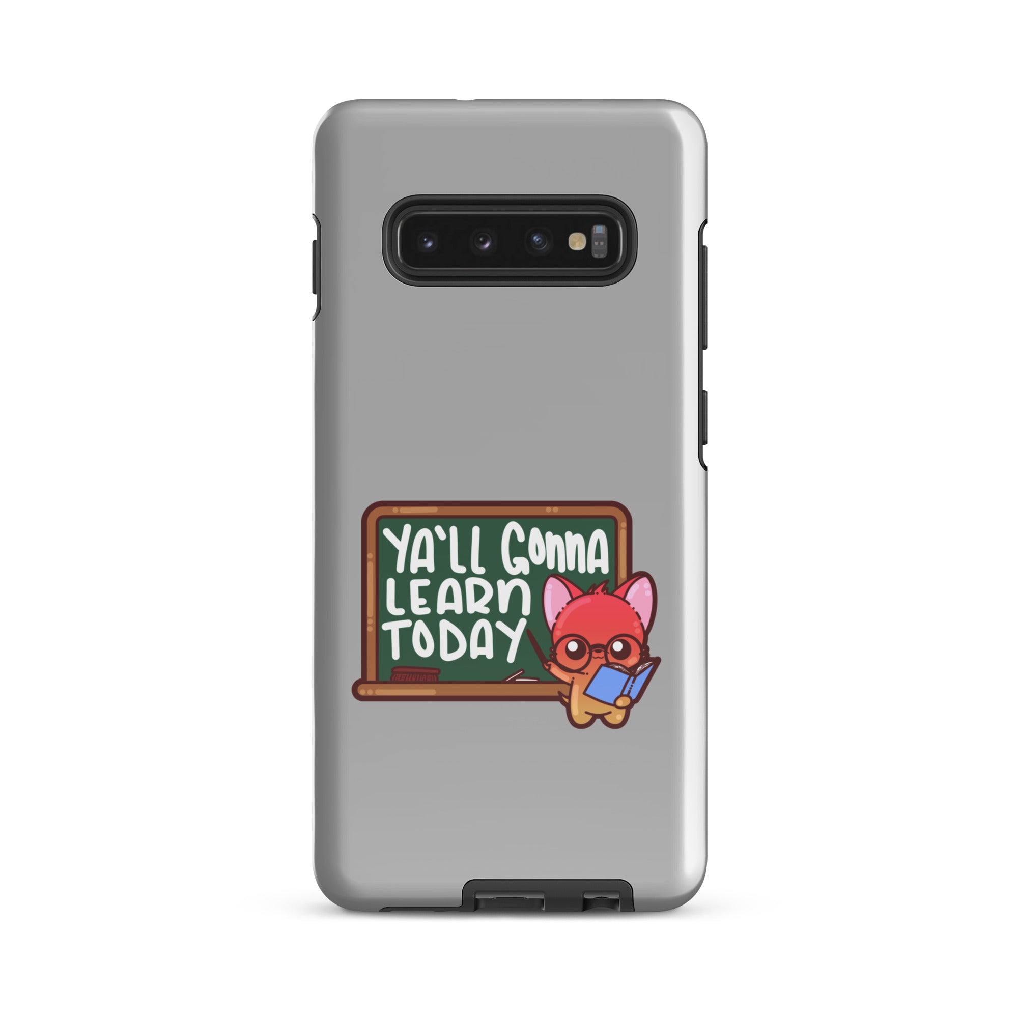 YALL GONNA LEARN TODAY - Tough case for Samsung® - ChubbleGumLLC