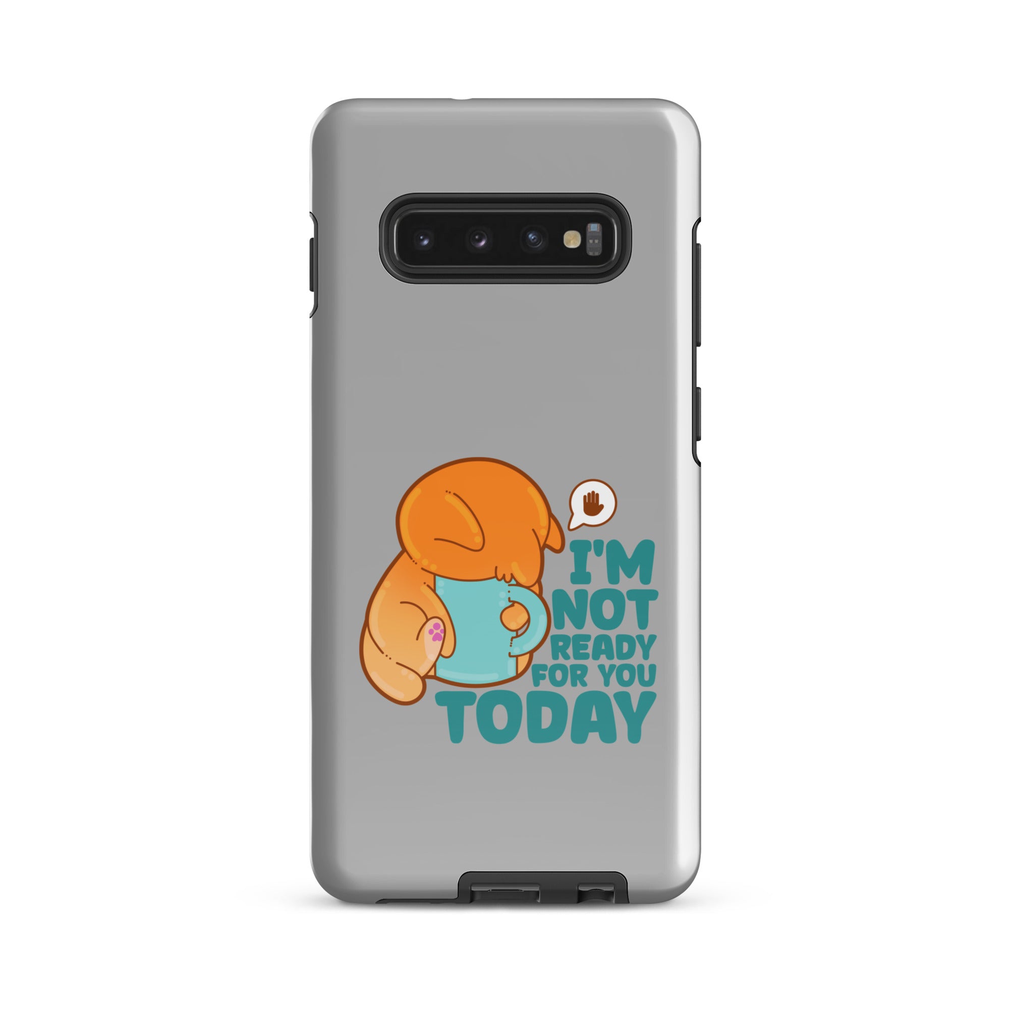 IM NOT READY FOR YOU TODAY - Tough case for Samsung® - ChubbleGumLLC