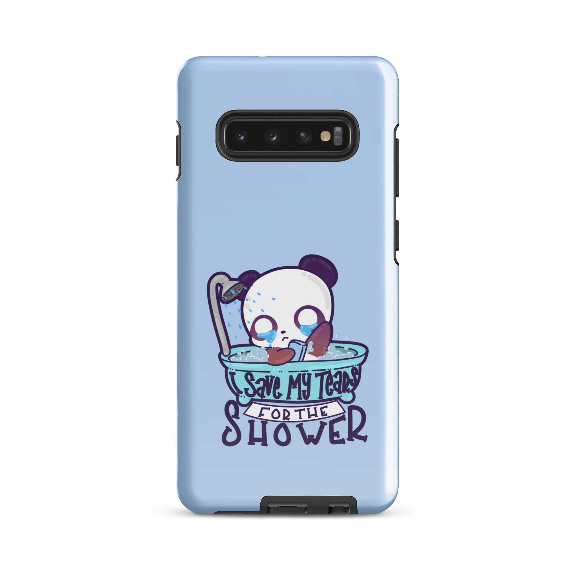 I SAVE MY TEARS FOR THE SHOWER - Tough case for Samsung® - ChubbleGumLLC