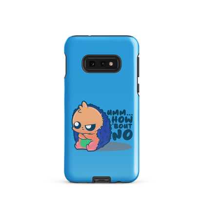 UMM HOW BOUT NO - Tough case for Samsung® - ChubbleGumLLC