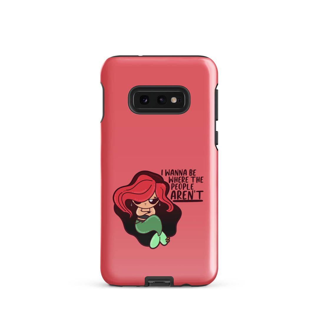 I WANNA BE WHERE THE PEOPLE ARENT - Tough case for Samsung® - ChubbleGumLLC