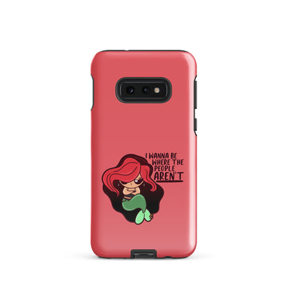 I WANNA BE WHERE THE PEOPLE ARENT - Tough case for Samsung® - ChubbleGumLLC