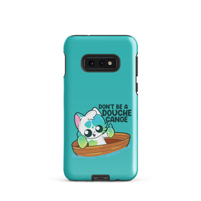 DONT BE A DOUCHE CANOE - Tough case for Samsung® - ChubbleGumLLC