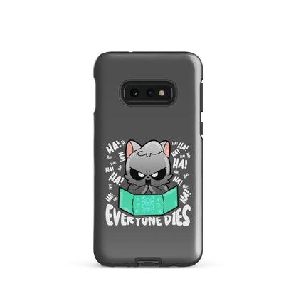 EVERYONE DIES - Tough case for Samsung® - ChubbleGumLLC