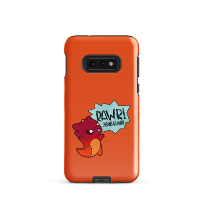 RAWR MEANS GO AWAY - Tough case for Samsung® - ChubbleGumLLC