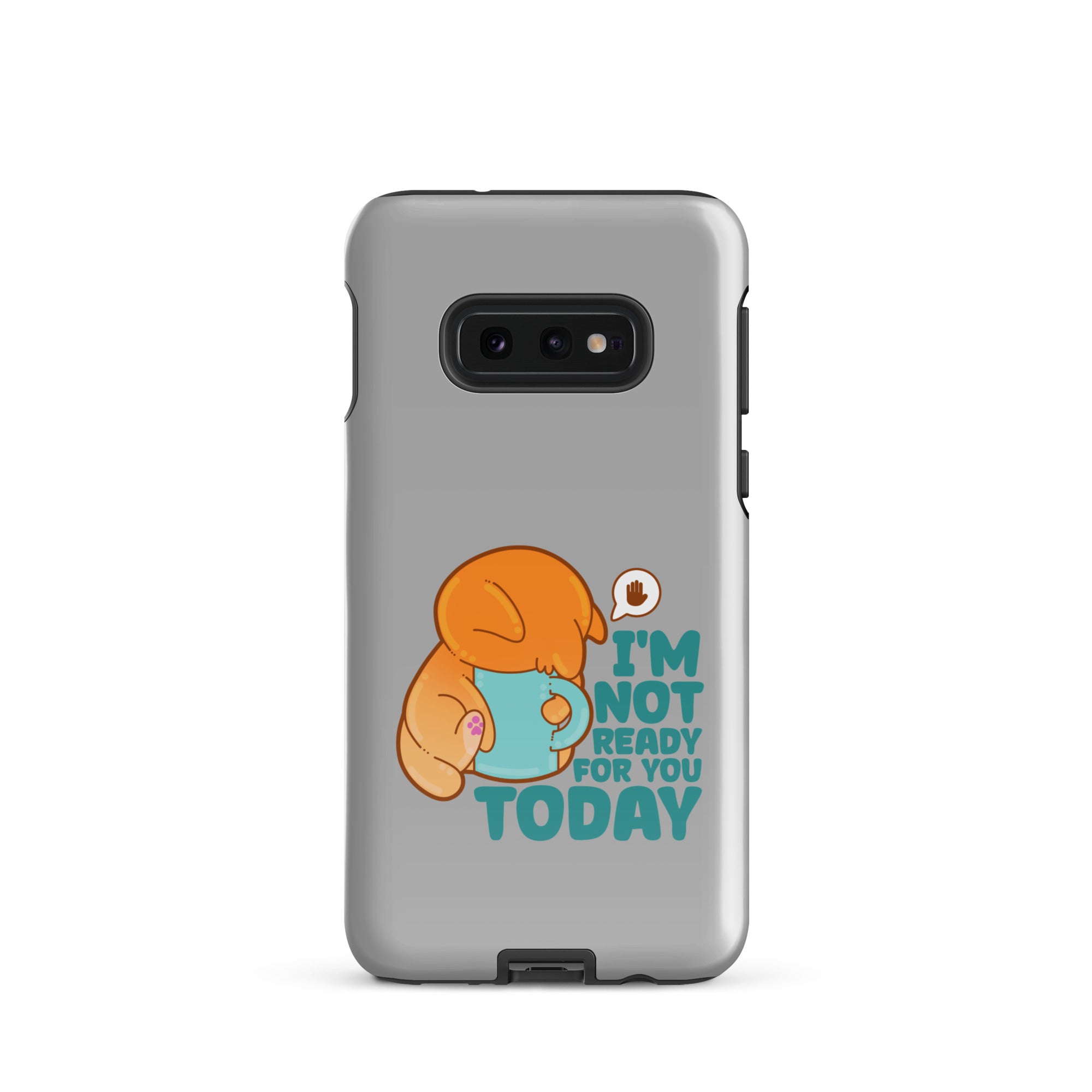 IM NOT READY FOR YOU TODAY - Tough case for Samsung® - ChubbleGumLLC