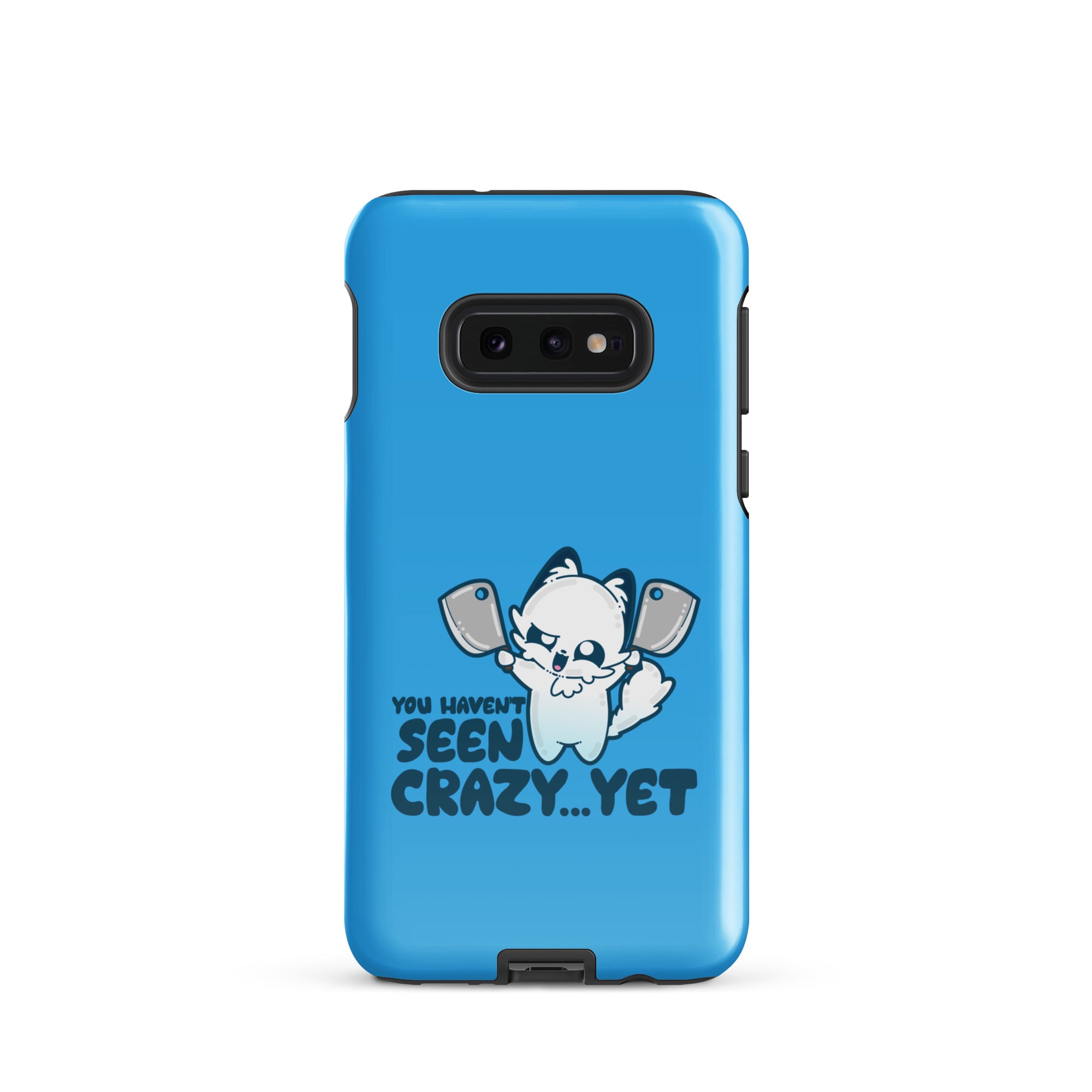 YOU HAVENT SEEN CRAZY… YET - Tough case for Samsung® - ChubbleGumLLC