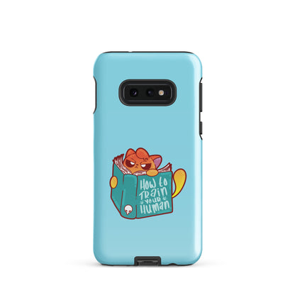 HOW TO TRAIN YOUR HUMAN - Tough case for Samsung® - ChubbleGumLLC