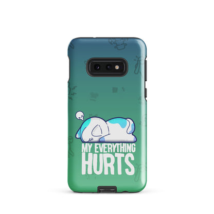 MY EVERYTHING HURTS W/BACKGROUND - Tough case for Samsung®