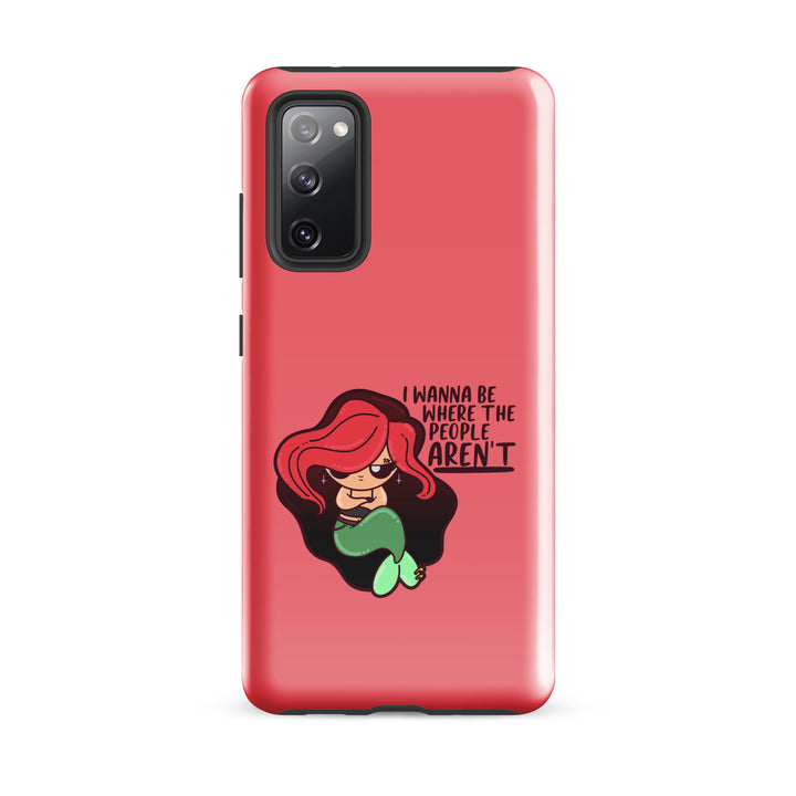 I WANNA BE WHERE THE PEOPLE ARENT - Tough case for Samsung® - ChubbleGumLLC