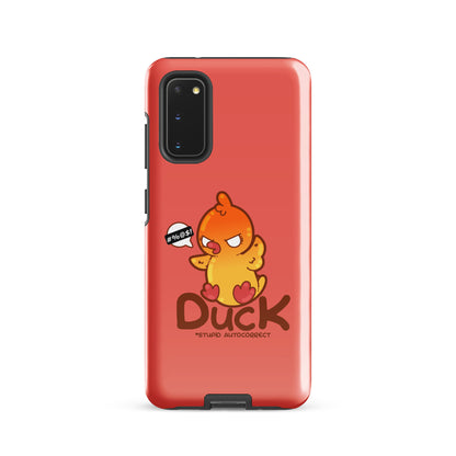 DUCK STUPID AUTOCORRECT - Tough case for Samsung® - ChubbleGumLLC