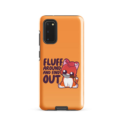 FLUFF AROUND AND FIND OUT - Tough case for Samsung® - ChubbleGumLLC