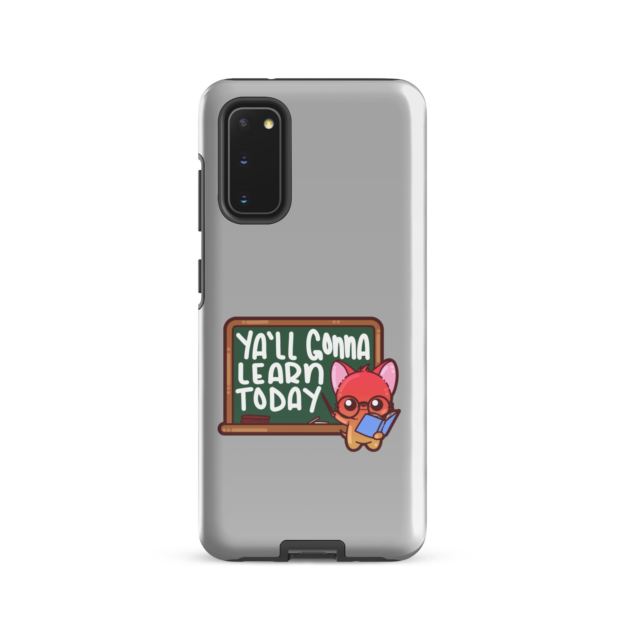 YALL GONNA LEARN TODAY - Tough case for Samsung® - ChubbleGumLLC