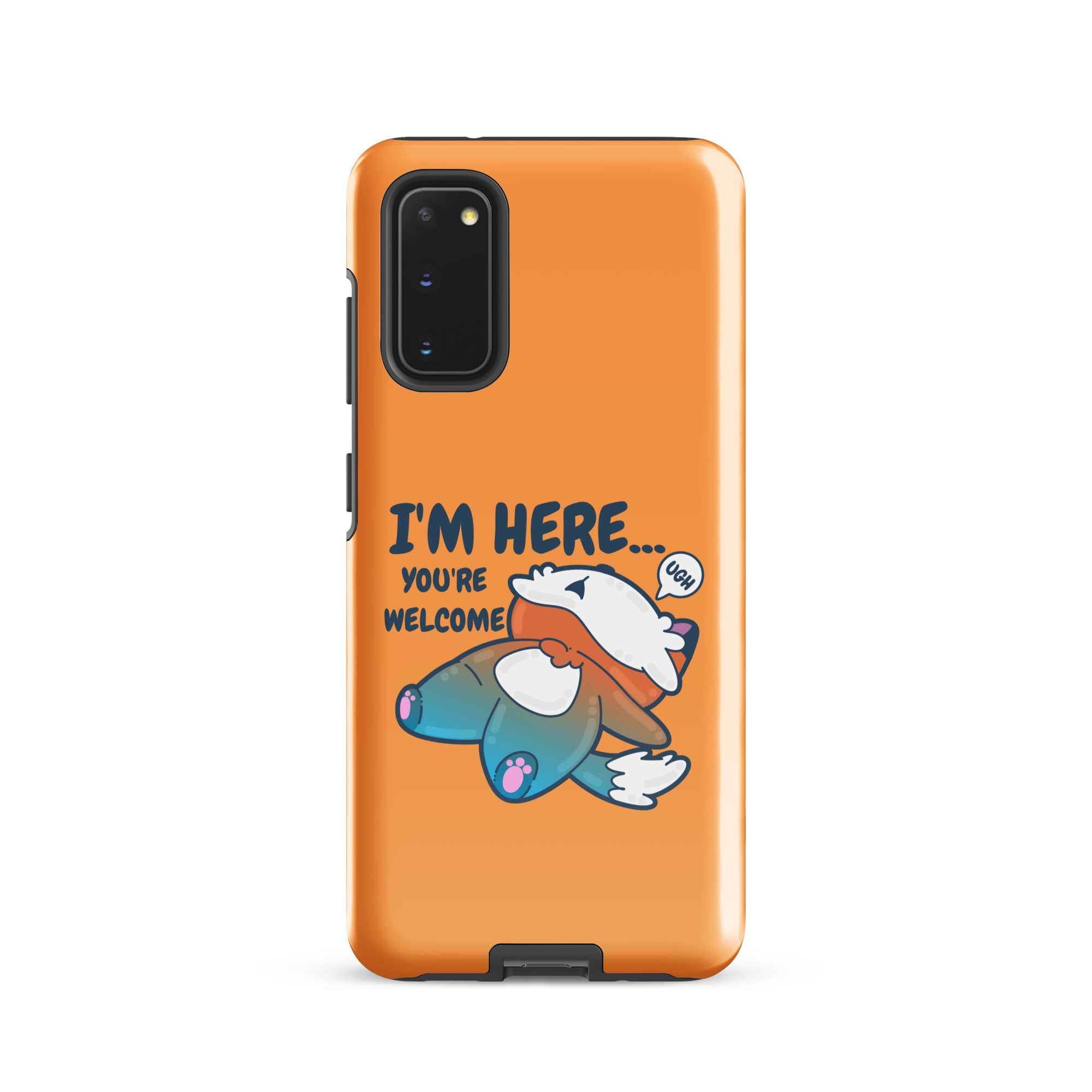 IM HERE YOURE WELCOME - Tough case for Samsung® - ChubbleGumLLC