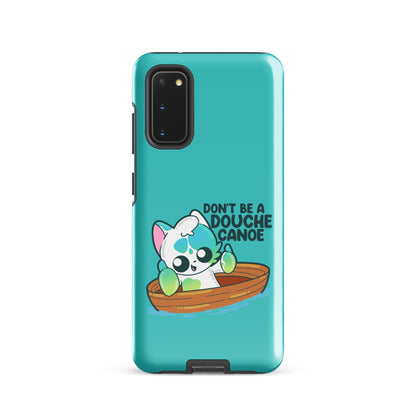 DONT BE A DOUCHE CANOE - Tough case for Samsung® - ChubbleGumLLC