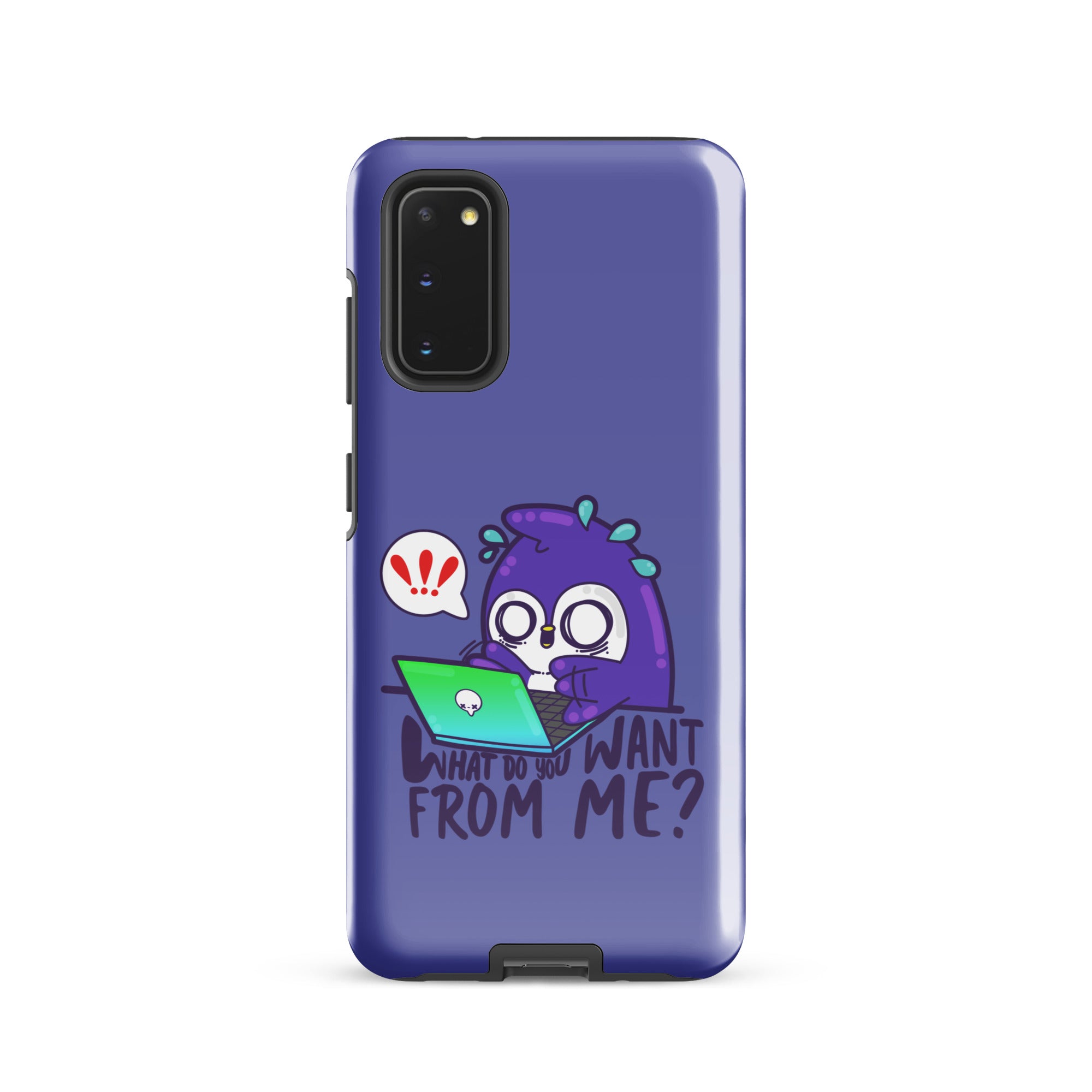 WHAT DO YOU WANT FROM ME - Tough case for Samsung® - ChubbleGumLLC