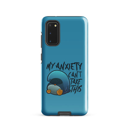 MY ANXIETY CANT TAKE THIS - Tough case for Samsung® - ChubbleGumLLC