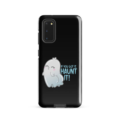 IF YOU GOT IT HAUNT IT - Tough case for Samsung® - ChubbleGumLLC