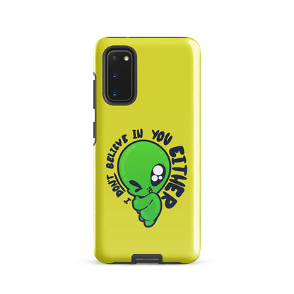 I DONT BELIEVE IN YOU EITHER - Tough case for Samsung® - ChubbleGumLLC