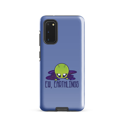 EW EARTHLINGS - Tough case for Samsung® - ChubbleGumLLC